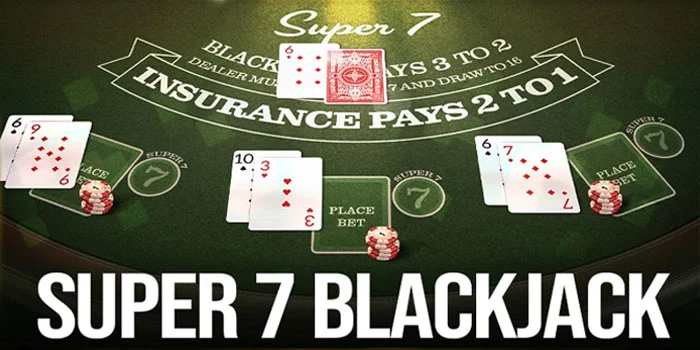 Super 7 Blackjack – Permainan Kartu Dengan Pilihan Tambahan Yang Seru