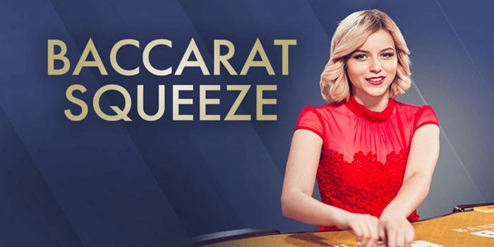 Trik Jitu Memenangkan Jackpot Besar Di Baccarat Squeeze